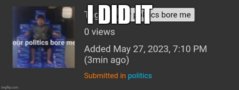 I DID IT | made w/ Imgflip meme maker