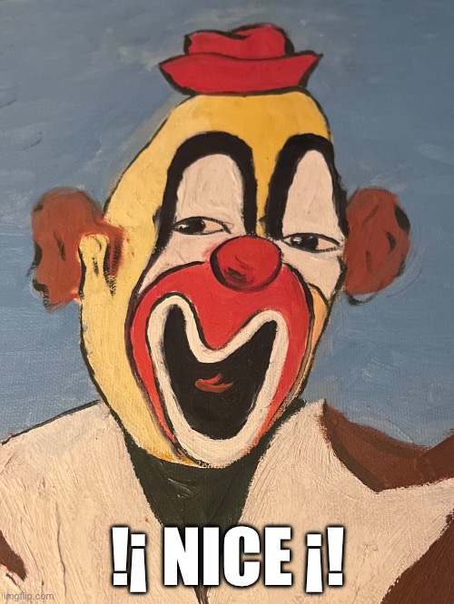 Excited Clown | !¡ NICE ¡! | made w/ Imgflip meme maker