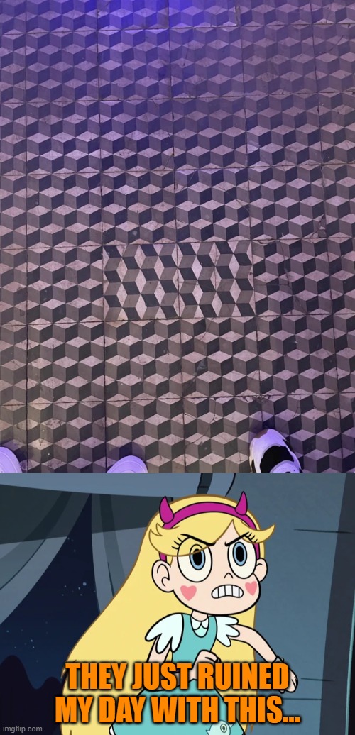 Great retro tiles ruined | THEY JUST RUINED MY DAY WITH THIS... | image tagged in star butterfly confronting,you had one job,star vs the forces of evil,memes | made w/ Imgflip meme maker
