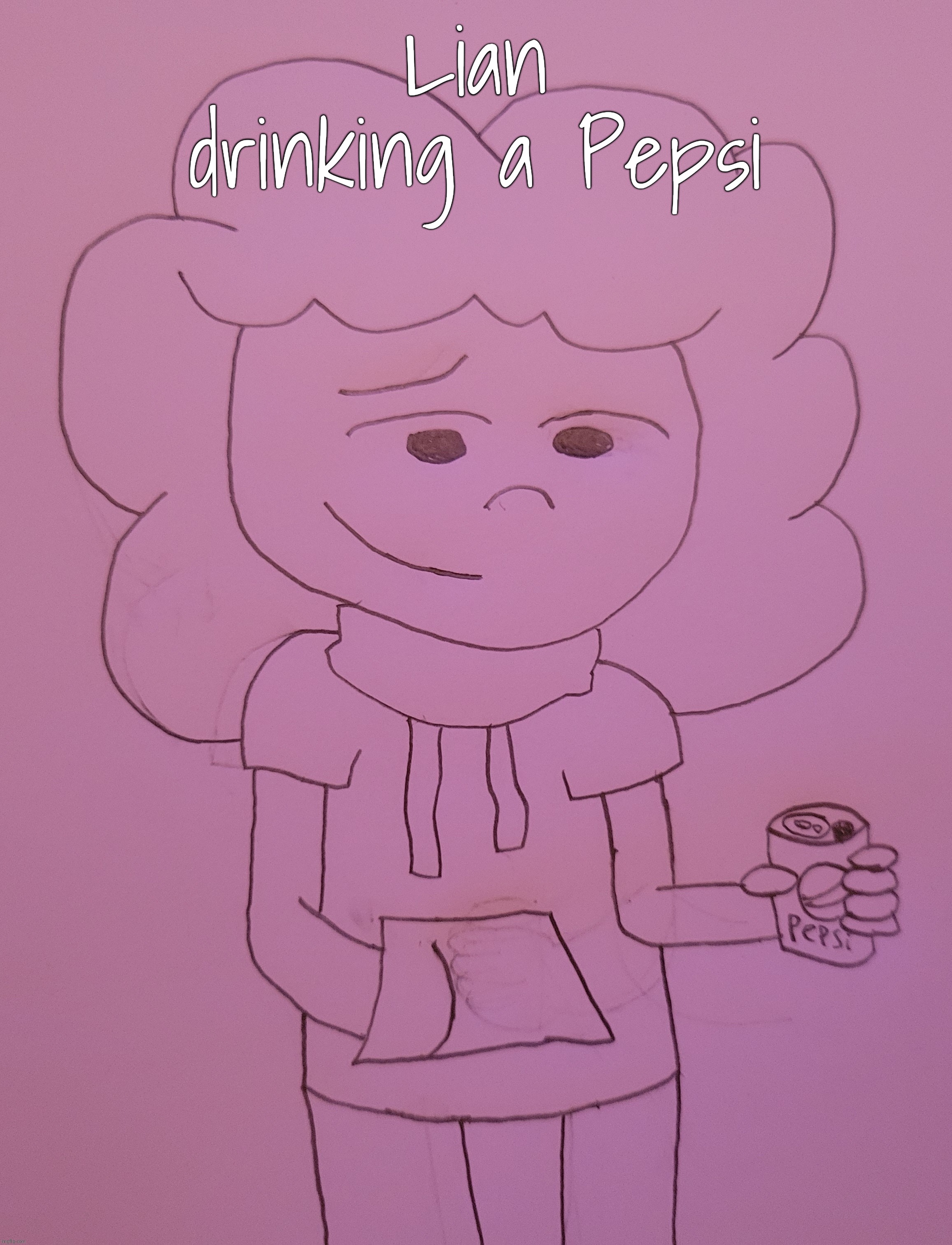 Lian is very shy and nervous, so make sure to show that when you draw him :) | Lian drinking a Pepsi | made w/ Imgflip meme maker