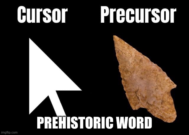 PREHISTORIC WORD | made w/ Imgflip meme maker