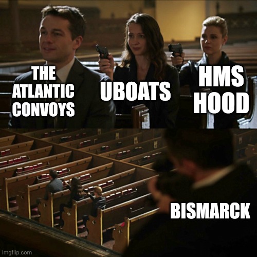 Assassination chain | THE ATLANTIC CONVOYS UBOATS HMS HOOD BISMARCK | image tagged in assassination chain | made w/ Imgflip meme maker