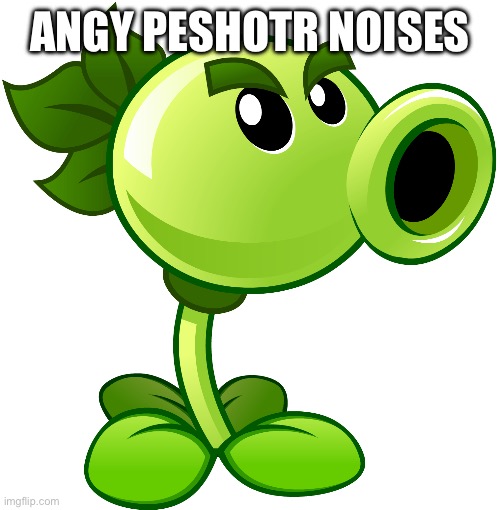 Repeater | ANGY PESHOTR NOISES | image tagged in repeater | made w/ Imgflip meme maker