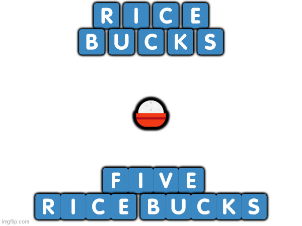 5 rice bucks Blank Meme Template