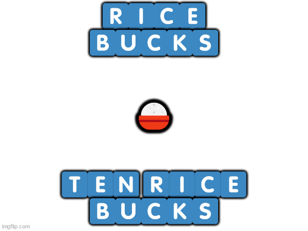 10 rice bucks Blank Meme Template