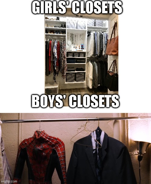 Closets | GIRLS' CLOSETS; BOYS' CLOSETS | image tagged in funny | made w/ Imgflip meme maker