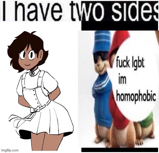 i have two sides | made w/ Imgflip meme maker