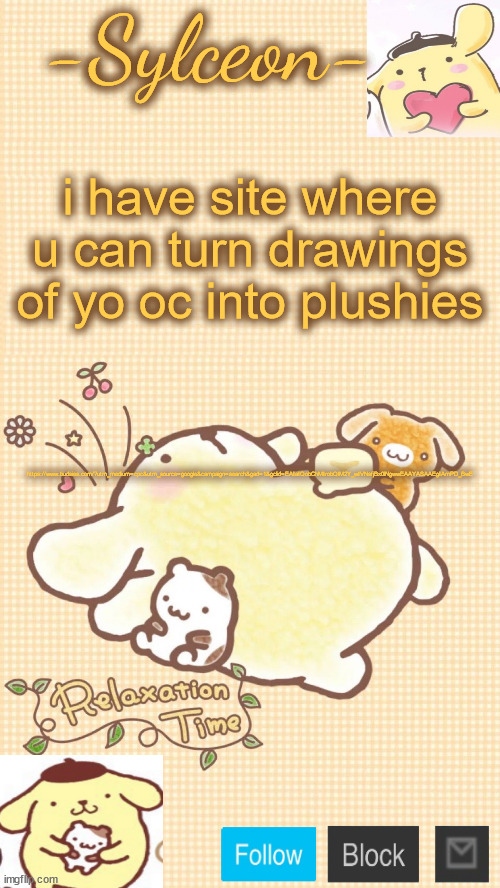 @peachy @nat | i have site where u can turn drawings of yo oc into plushies; https://www.budsies.com/?utm_medium=cpc&utm_source=google&campaign=search&gad=1&gclid=EAIaIQobChMIrobQlM2Y_wIVNsfjBx0lNgwwEAAYASAAEgIAmPD_BwE | image tagged in him 333 | made w/ Imgflip meme maker