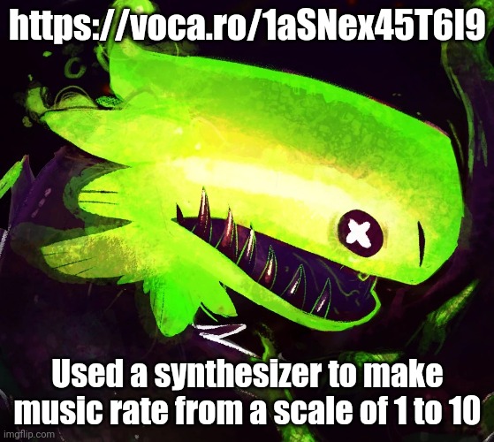 Music | https://voca.ro/1aSNex45T6I9; Used a synthesizer to make music rate from a scale of 1 to 10 | image tagged in rain world green lizard | made w/ Imgflip meme maker