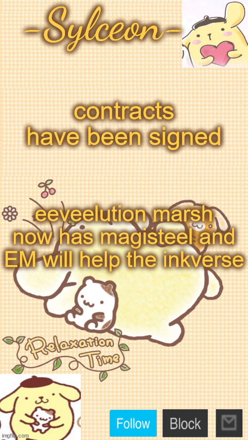 him <333 | contracts have been signed; eeveelution marsh now has magisteel and EM will help the inkverse | image tagged in him 333 | made w/ Imgflip meme maker