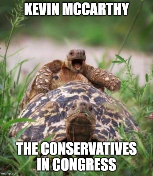 We Ride At Dawn | KEVIN MCCARTHY; THE CONSERVATIVES IN CONGRESS | image tagged in we ride at dawn | made w/ Imgflip meme maker