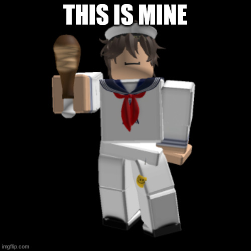 THIS IS MINE | made w/ Imgflip meme maker