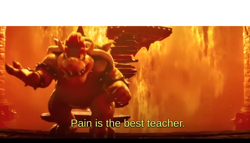 High Quality Pain Is The Best Teacher Blank Meme Template