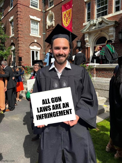Infringement Hogg | ALL GUN LAWS ARE AN INFRINGEMENT | image tagged in david hogg,2nd amendment,gun control,irony | made w/ Imgflip meme maker