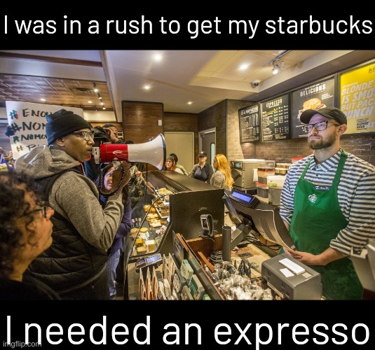 Starbucks Bullhorn  | I was in a rush to get my starbucks; I needed an expresso | image tagged in starbucks bullhorn,bad pun | made w/ Imgflip meme maker