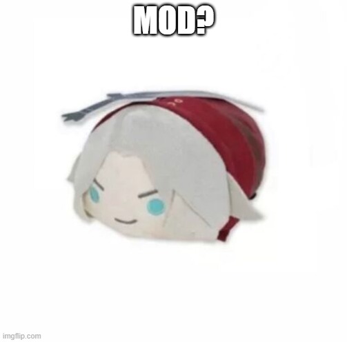 Dante plush | MOD? | image tagged in dante plush | made w/ Imgflip meme maker