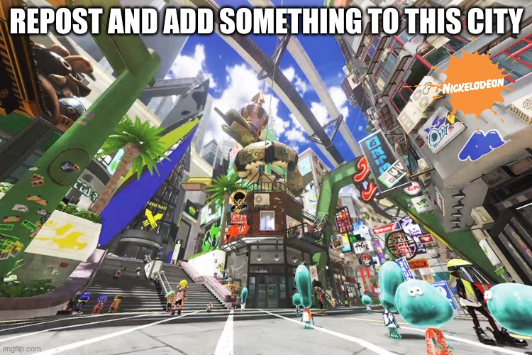REPOST AND ADD SOMETHING TO THIS CITY | made w/ Imgflip meme maker