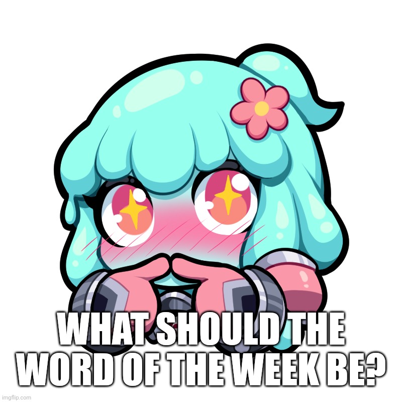 First comments | WHAT SHOULD THE WORD OF THE WEEK BE? | image tagged in triple,trouble | made w/ Imgflip meme maker
