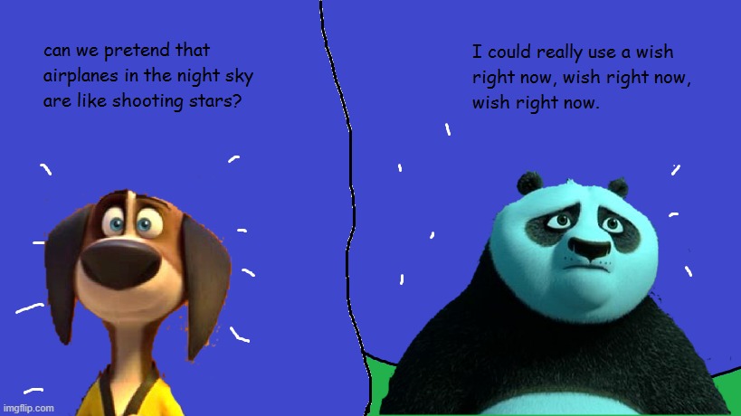 CaN wE pERteNd tHAt aiRPlaNes iN tHe NIghT sKY wITh shOOtIng STarS (po x hank version) | image tagged in mordetwi template thingy,kung fu panda,paws of fury,cursed,ships | made w/ Imgflip meme maker