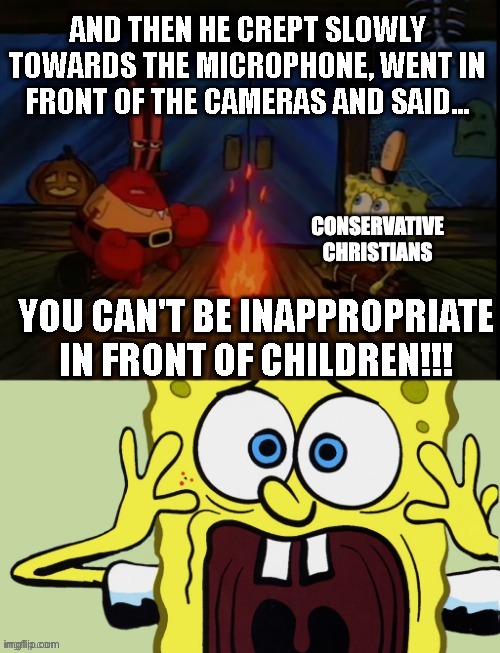 CONSERVATIVE CHRISTIANS | made w/ Imgflip meme maker