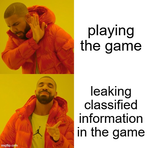 war thunder players | playing the game; leaking classified information in the game | image tagged in memes,drake hotline bling | made w/ Imgflip meme maker