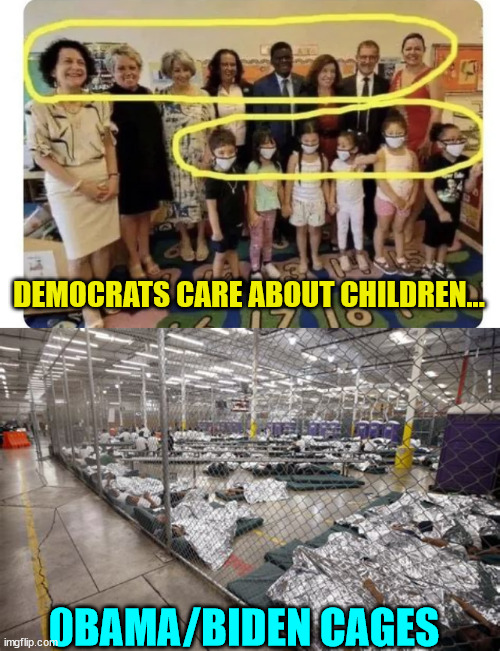 0BAMA/BIDEN CAGES DEMOCRATS CARE ABOUT CHILDREN... | made w/ Imgflip meme maker