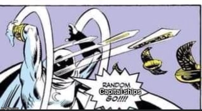 Random Bullshit Go | Capital ships | image tagged in random bullshit go | made w/ Imgflip meme maker