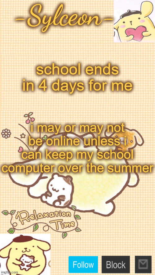 school has been mid tbh | school ends in 4 days for me; i may or may not be online unless i can keep my school computer over the summer | image tagged in him 333 | made w/ Imgflip meme maker