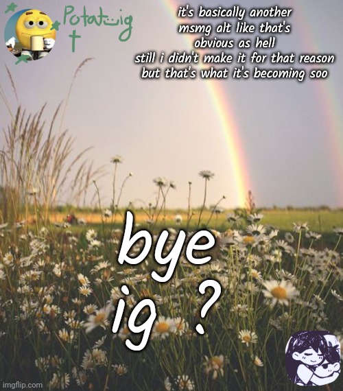 cereal | it's basically another msmg alt like that's obvious as hell
still i didn't make it for that reason but that's what it's becoming soo; bye ig ? | image tagged in cereal | made w/ Imgflip meme maker