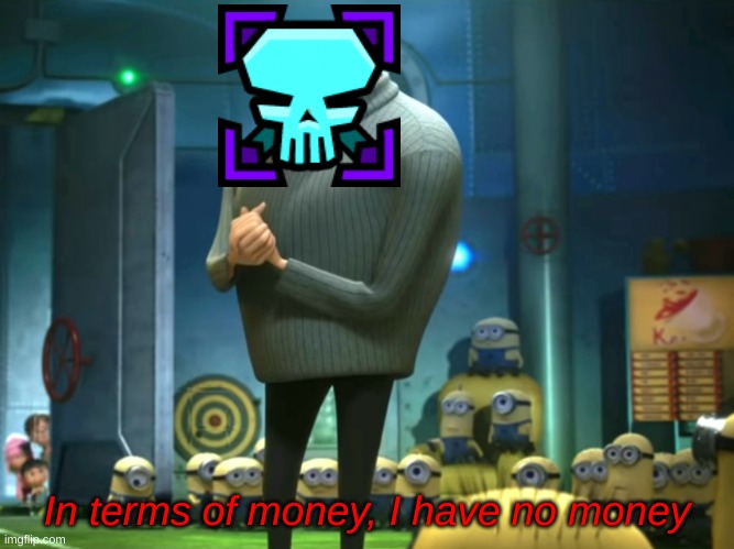 In terms of money, we have no money | In terms of money, I have no money | image tagged in in terms of money we have no money | made w/ Imgflip meme maker