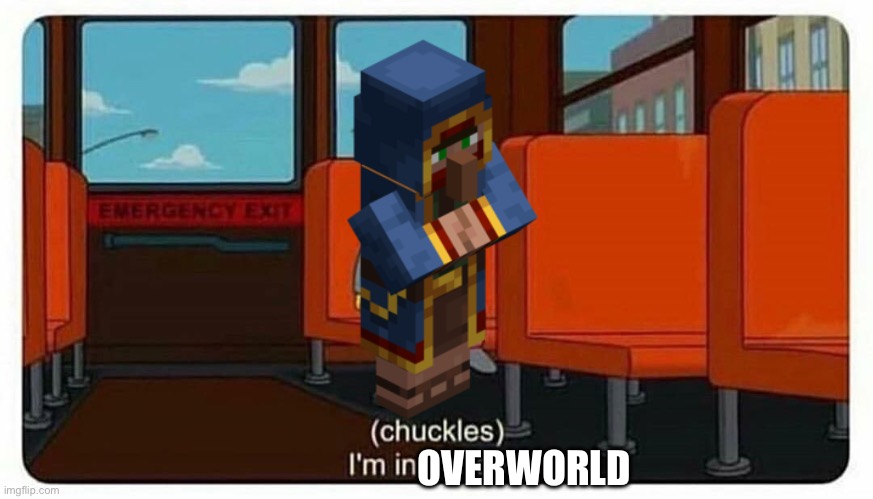 Ralph in danger | OVERWORLD | image tagged in ralph in danger | made w/ Imgflip meme maker