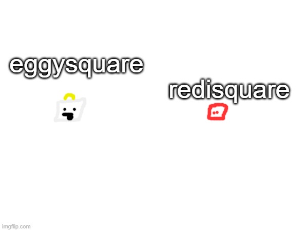 :) | eggysquare; redisquare | made w/ Imgflip meme maker