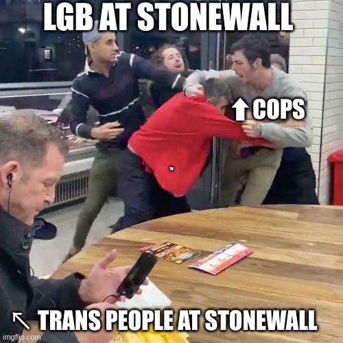 stonewall riots | LGB AT STONEWALL; ⬆COPS; TC; ↖ TRANS PEOPLE AT STONEWALL | image tagged in stonewall,lgb,trans | made w/ Imgflip meme maker