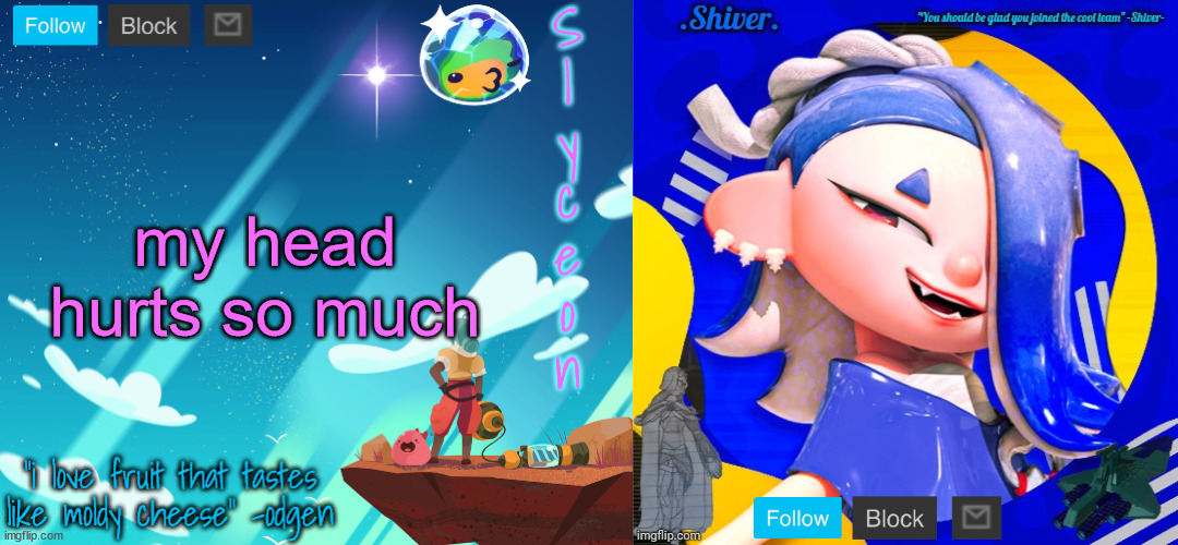 shiver and sylc | my head hurts so much | image tagged in shiver and sylc | made w/ Imgflip meme maker