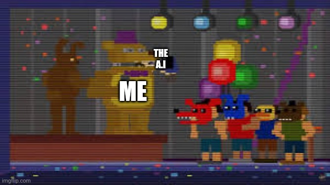 ME THE A.I | image tagged in bite of 83 | made w/ Imgflip meme maker