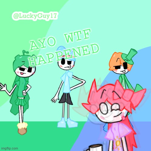 LuckyGuy17 Template | AYO WTF HAPPENED | image tagged in luckyguy17 template | made w/ Imgflip meme maker