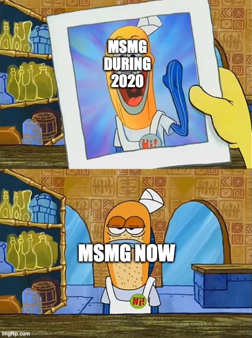 Where Do The Years Go? | MSMG DURING 2020 MSMG NOW | image tagged in where do the years go | made w/ Imgflip meme maker