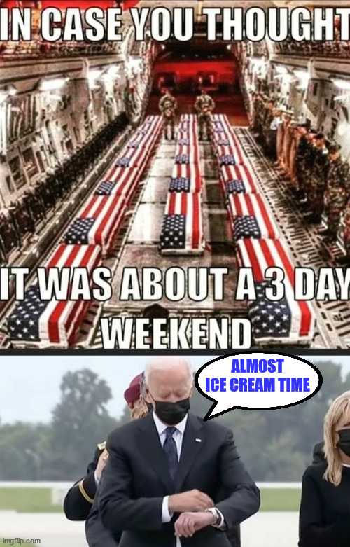 Never forget Biden left behind Americans in Kabul... | ALMOST ICE CREAM TIME | image tagged in disgrace,dementia,joe biden | made w/ Imgflip meme maker