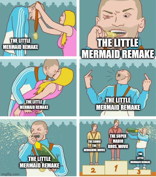 The Little Mermaid remake may have been No. 1 at the box office this weekend but it's still really not the best kid's movie | THE LITTLE MERMAID REMAKE; THE LITTLE MERMAID REMAKE; THE LITTLE MERMAID REMAKE; THE LITTLE MERMAID REMAKE; THE SUPER MARIO BROS. MOVIE; THE SONIC THE HEDGEHOG MOVIE; THE LITTLE MERMAID REMAKE; THE LITTLE MERMAID REMAKE | image tagged in 3rd place celebration,disney,the little mermaid,movies,hollywood | made w/ Imgflip meme maker