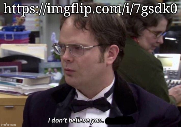 I really don't, lol | https://imgflip.com/i/7gsdk0 | image tagged in i don't believe you continue | made w/ Imgflip meme maker
