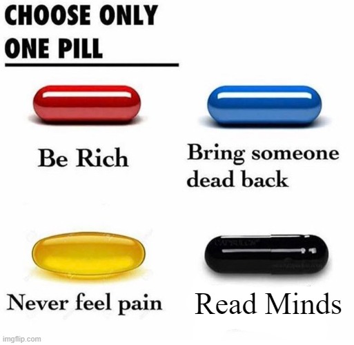 Read Minds | image tagged in memes | made w/ Imgflip meme maker