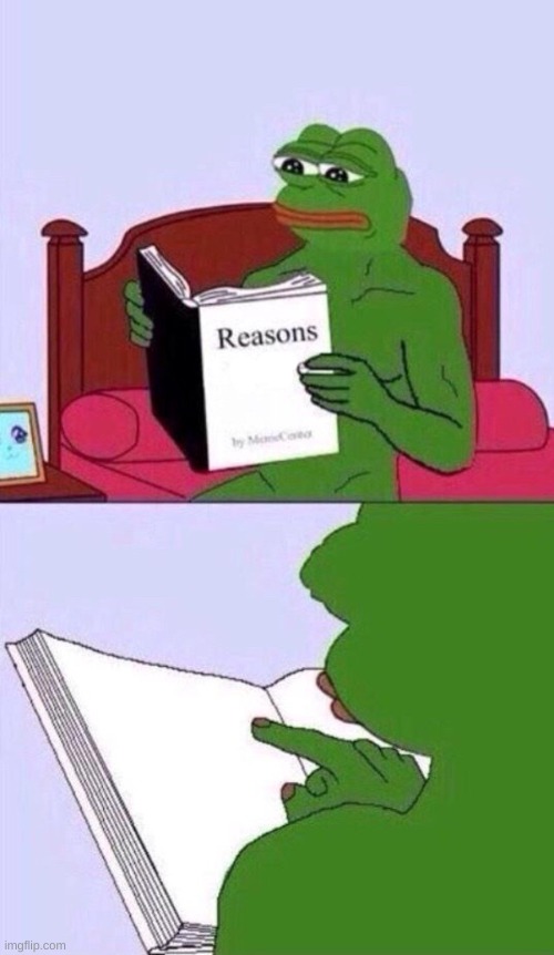 reasons to live pepe the frog | image tagged in reasons to live pepe the frog | made w/ Imgflip meme maker