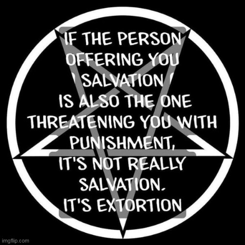 Facts | image tagged in religion,salvation,damnation,punishment,extortion,god | made w/ Imgflip meme maker