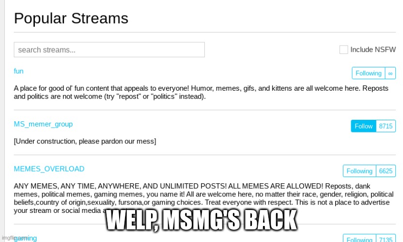 idk why and idk how | WELP, MSMG'S BACK | made w/ Imgflip meme maker