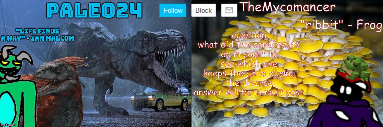 ;; | question
what did the condiments do in court to see which one keeps the child during the divorce
answer will be in next post | made w/ Imgflip meme maker