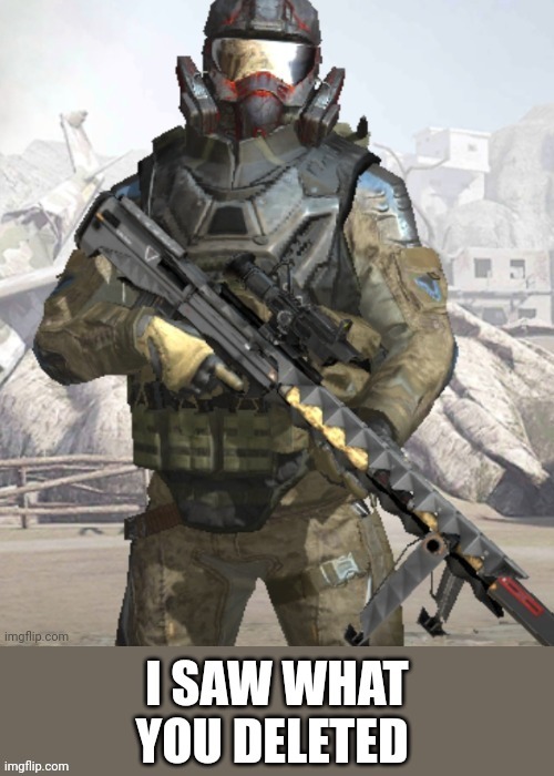 Yes, I play warface | image tagged in soldier i saw what you deleted | made w/ Imgflip meme maker