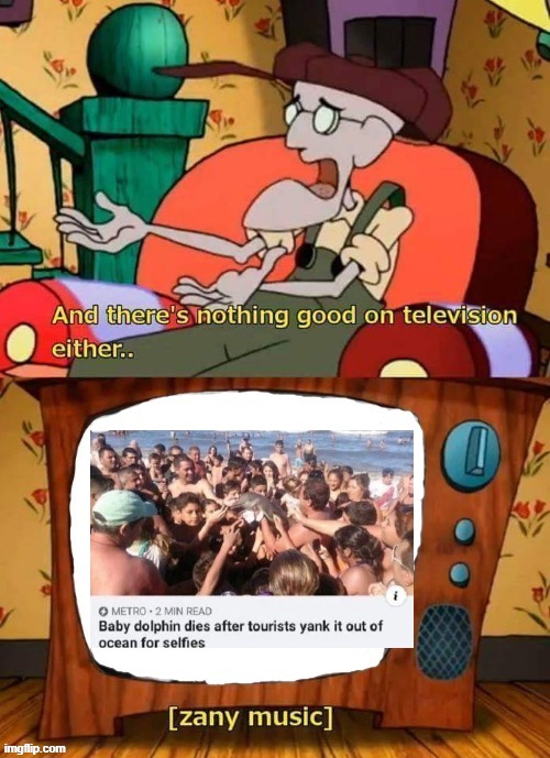 and there's nothing good in television either | image tagged in and there's nothing good in television either | made w/ Imgflip meme maker