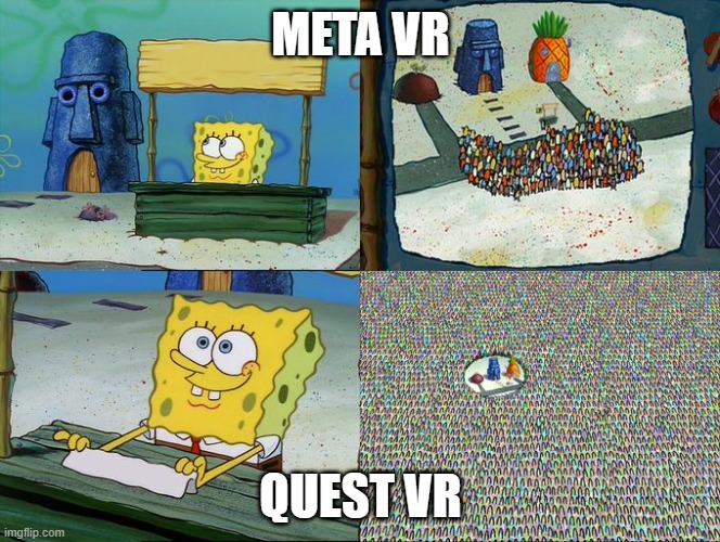 quest was better than meta | META VR; QUEST VR | image tagged in spongebob hype stand | made w/ Imgflip meme maker