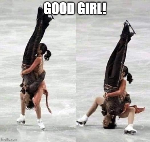 Just Eat It | GOOD GIRL! | image tagged in sex jokes | made w/ Imgflip meme maker