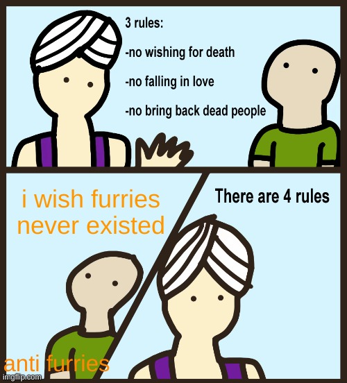 ???????????? | i wish furries never existed; anti furries | image tagged in genie rules meme | made w/ Imgflip meme maker